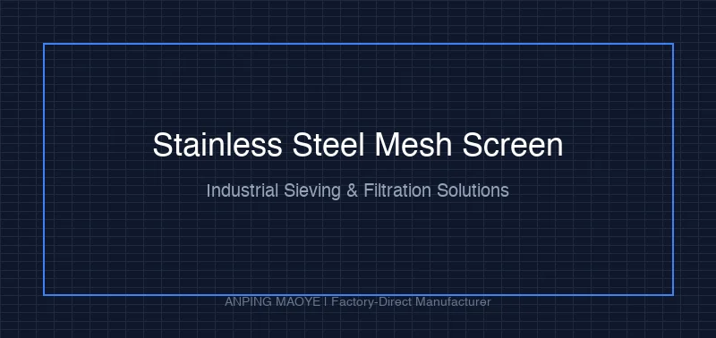 Stainless Steel Mesh Screen: Industrial Sieving and Filtration Solutions for Chemical, Food, and Mining